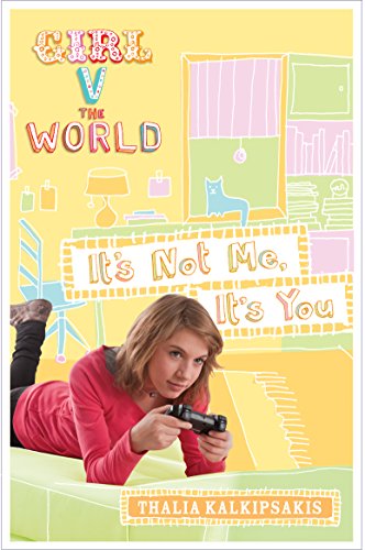Stock image for Its Not Me, Its You (Girl V The World) for sale by BombBooks