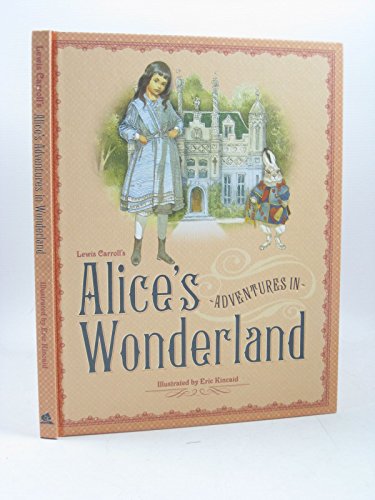 Alice's Adventures in Wonderland - Kincaid, Eric