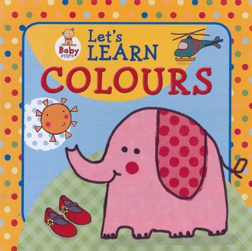 Stock image for Baby Steps: Let's Learn Colours for sale by WorldofBooks