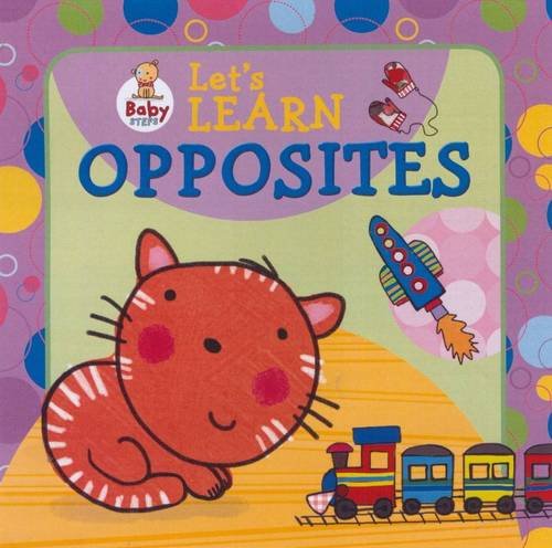 Beispielbild fr Baby Steps: Let's Learn Opposites zum Verkauf von Wonder Book