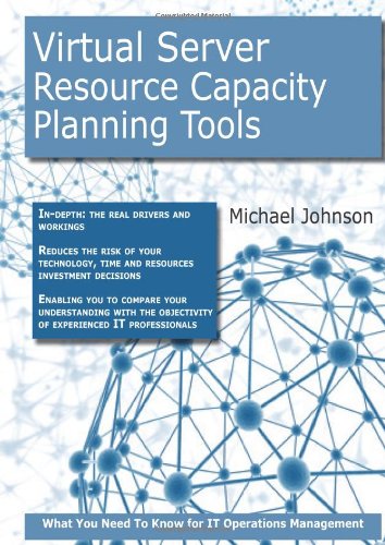 Virtual Server Resource Capacity-Planning Tools: What you Need to Know For It Operations Management (9781743041932) by [???]