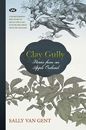 Stock image for Clay Gully Stories from an Apple Orchard for sale by WorldofBooks