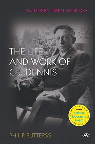 Stock image for An Unsentimental Bloke: The life and work of C.J. Dennis for sale by ThriftBooks-Atlanta