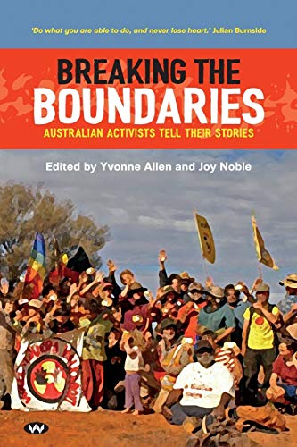 Beispielbild fr Breaking the Boundaries: Australian activists tell their stories zum Verkauf von WorldofBooks