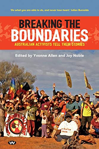Imagen de archivo de Breaking the Boundaries: Australian activists tell their stories a la venta por WorldofBooks