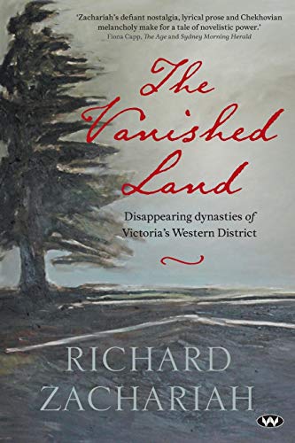 Stock image for The Vanished Land: Disappearing dynasties of Victoria's Western District for sale by GF Books, Inc.