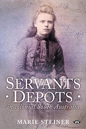 9781743055786: Servants Depots in Colonial South Australia