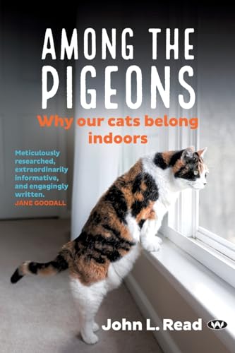 Imagen de archivo de Among the Pigeons: Why Our Cats Belong Indoors a la venta por Better World Books