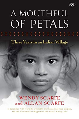 Stock image for A Mouthful of Petals: Three Years in an Indian village for sale by Gleebooks