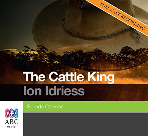 The Cattle King (9781743101063) by Idriess, Ion