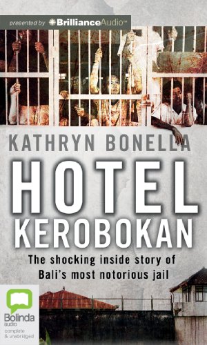 Hotel Kerobokan: The Shocking Inside Story of Bali's Most Notorious Jail