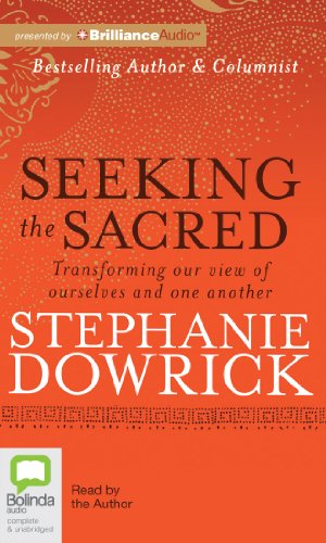 Seeking the Sacred: Transforming Our View of Ourselves and One Another (9781743115640) by Dowrick, Stephanie