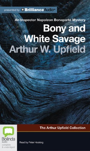 Bony and the White Savage (Inspector Napoleon Bonaparte Mystery) (9781743141045) by Upfield, Arthur