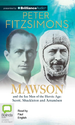 Imagen de archivo de Mawson: And the Ice Men of the Heroic Age - Scott, Shackelton and Amundsen a la venta por Irish Booksellers