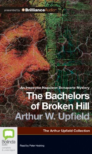 The Bachelors of Broken Hill (Inspector Napoleon Bonaparte Mystery) (9781743182499) by Upfield, Arthur