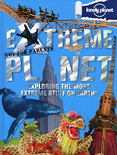 Imagen de archivo de Extreme Planet Not for Parents (Lonely Planet Kids) a la venta por AwesomeBooks