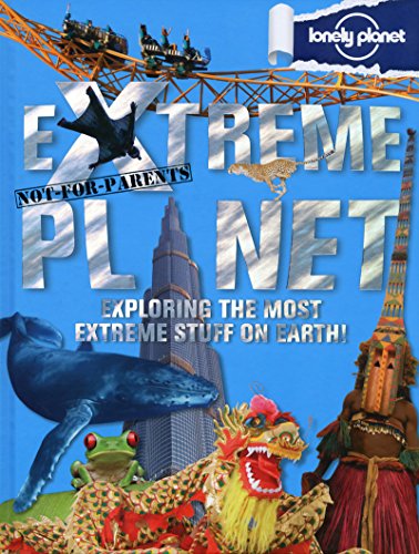 9781743214107: Not For Parents Extreme Planet (Lonely Planet Kids) [Idioma Ingls]
