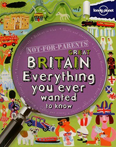 9781743214169: Not For Parents Great Britain: Everything You Ever Wanted to Know [Lingua Inglese]