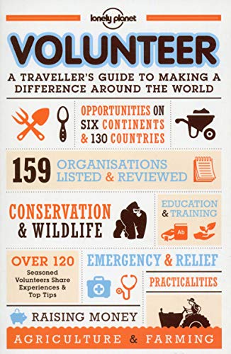 Beispielbild fr Volunteer: A Traveller's Guide to Making a Difference Around the World (Lonely Planet) zum Verkauf von SecondSale