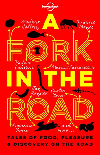 9781743218440: A Fork In The Road: Tales of Food, Pleasure and Discovery On The Road (Lonely Planet Travel Literature) [Idioma Ingls]