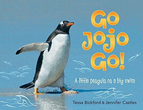 Beispielbild fr Go Jojo Go! : A Little Penguin on a Big Swim zum Verkauf von Better World Books