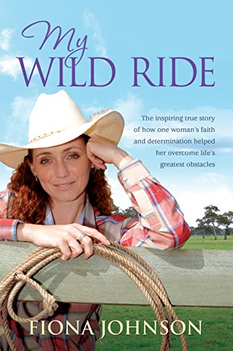 Stock image for My Wild Ride: The inspiring true story of how one woman's faith and determination helped her overcome life's greatest odds for sale by WorldofBooks