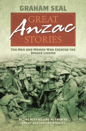 Imagen de archivo de Great Anzac Stories : The Men and Women Who Created the Digger Legend a la venta por Better World Books