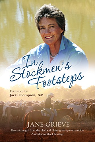 9781743310991: In Stockmen's Footsteps: How a farm girl from the blacksoil plains grew up to champion Australia's outback heritage