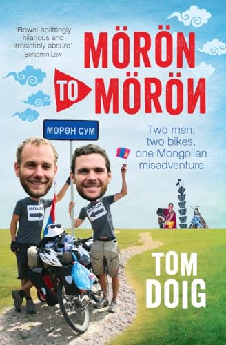 Imagen de archivo de Moron to Moron: Two Men, Two Bikes, One Mongolian Misadventure a la venta por SecondSale