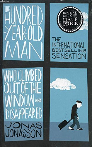 Imagen de archivo de One Hundred-Year-Old Man Who Climbed Out the Window and Disappeared a la venta por Better World Books Ltd