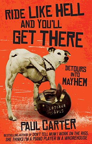 Stock image for Ride Like Hell and Youll Get There: Detours into Mayhem for sale by Zoom Books Company