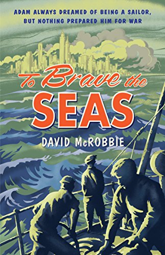Beispielbild fr To Brave the Seas: A Boy at War zum Verkauf von Reuseabook