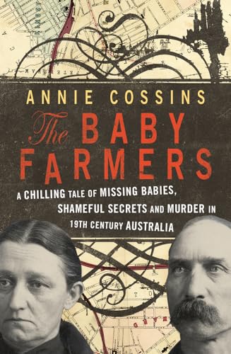 Stock image for The Baby Farmers: A chilling tale of missing babies, shameful secrets and murder in 19th century Australia for sale by AwesomeBooks