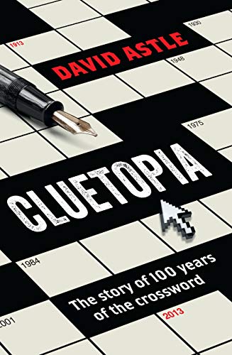 Cluetopia: The Story of 100 Years of the Crossword.