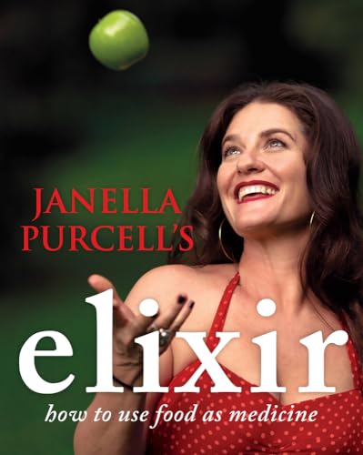 Stock image for Janella Purcell's Elixir : How to Use Food As Medicine for sale by Better World Books
