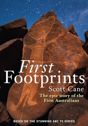 First Footprints. The Epic Story of the First Australians.