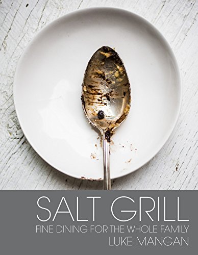Imagen de archivo de Salt Grill: Fine Dining for the Whole Family a la venta por Irish Booksellers