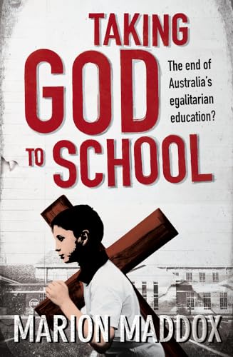 Beispielbild fr Taking God to School: The end of Australia's egalitarian education? zum Verkauf von AwesomeBooks