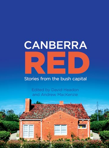9781743315835: Canberra Red: Stories from the Bush Capital