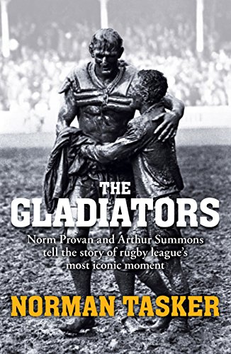 Imagen de archivo de Gladiators: Norm Provan and Arthur Summons on rugby league's most iconic moment and its continuing legacy a la venta por Wonder Book