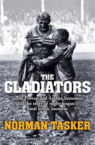 Stock image for Gladiators: Norm Provan and Arthur Summons on rugby league's most iconic moment and its continuing legacy for sale by Wonder Book