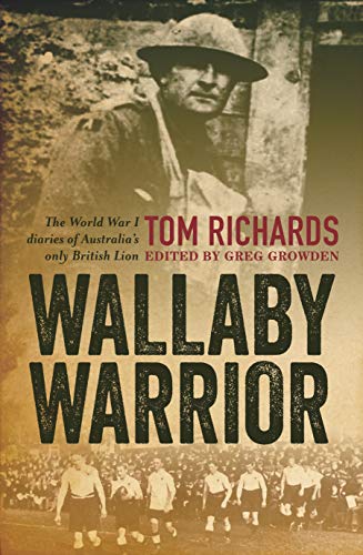 9781743316610: Wallaby Warrior: The World War 1 Diaries of Tom Richards, Australia's Only British Lion