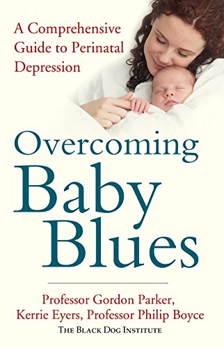 Beispielbild fr Overcoming Baby Blues : A Comprehensive Guide to Perinatal Depression zum Verkauf von Better World Books