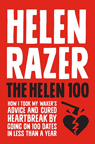 Stock image for The Helen 100: How I Took My Waxers Advice and Cured Heartbreak by Going on 100 Dates in Less Than a Year for sale by Reuseabook