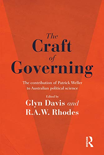 9781743319307: The Craft of Governing: The contribution of Patrick Weller to Australian political science