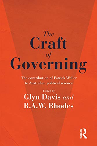 Imagen de archivo de The Craft of Governing: The contribution of Patrick Weller to Australian political science a la venta por Blackwell's