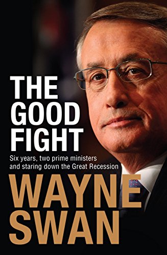 Stock image for Good Fight: Six Years, Two Prime Ministers and Staring Down the Great Recession for sale by Dave's Books