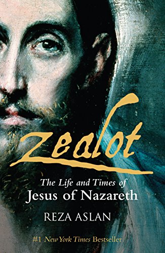 Beispielbild fr Zealot: The Life and Times of Jesus of Nazareth zum Verkauf von Ripponlea Books