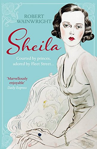 Imagen de archivo de Sheila: The Australian ingenue who bewitched British society a la venta por ThriftBooks-Atlanta
