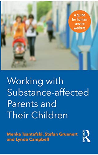 Beispielbild fr Working with Substance-Affected Parents and their Children: A guide for human service workers zum Verkauf von Blackwell's